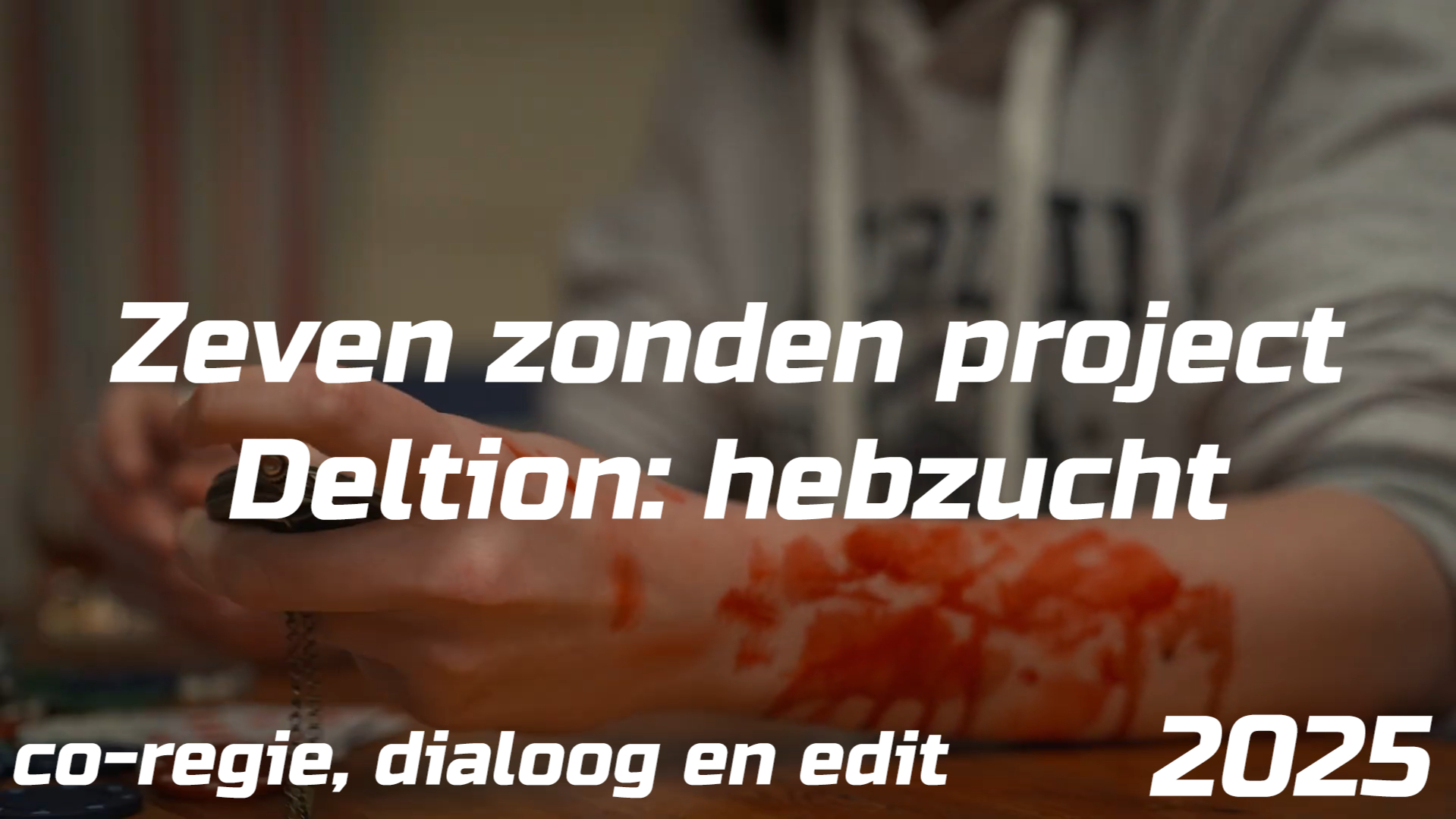 Short film zeven zonde project Deltion: Hebzucht (co-regie, dialoog en edit) 2025