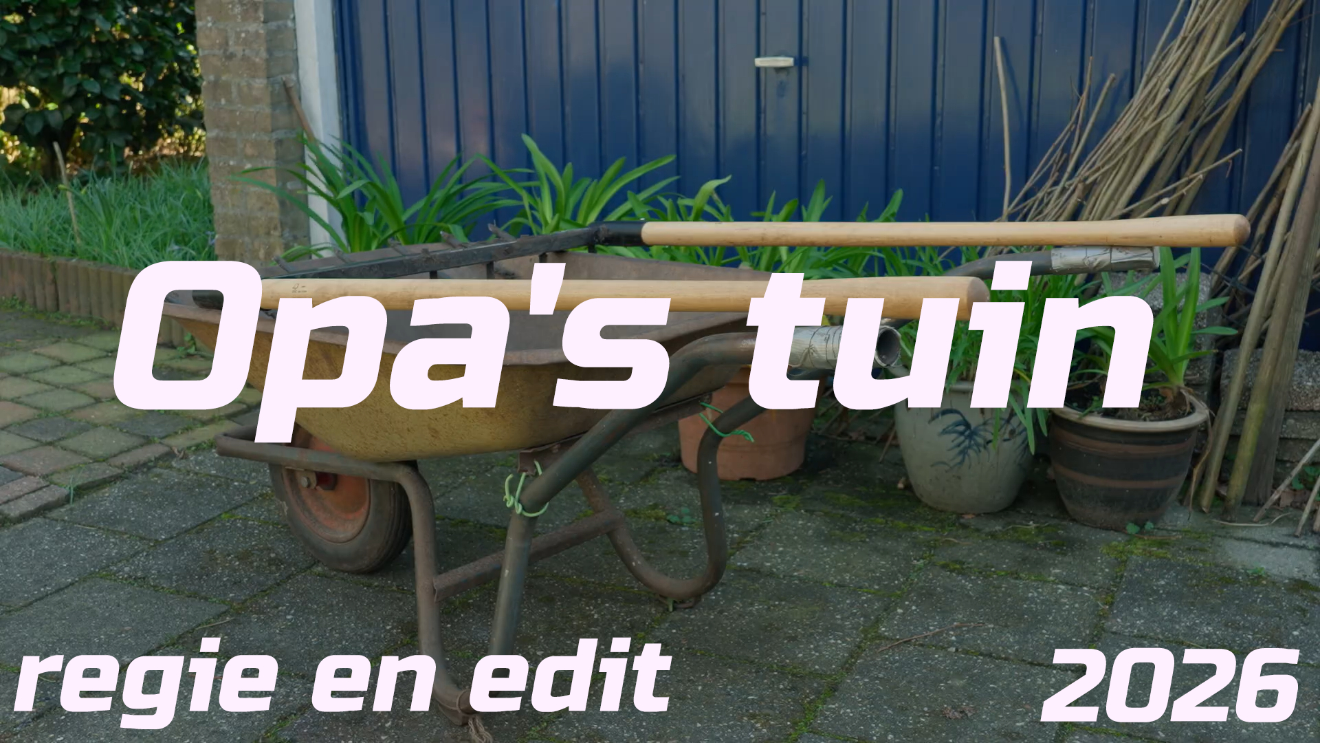 Opa's tuin (regie en edit) 2026
