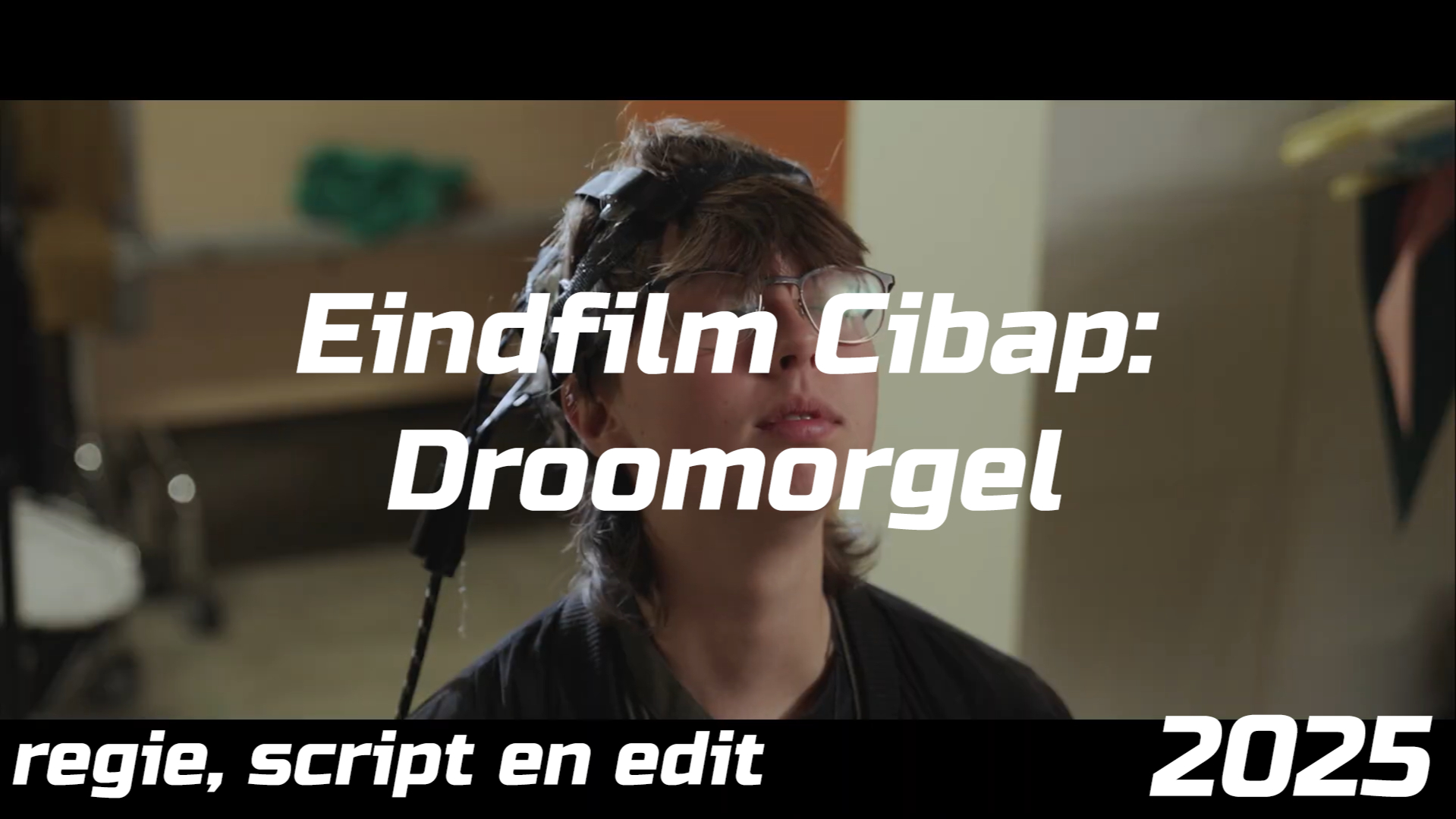 Eind film Cibap: Droom orgel (regie, scipt en edit) 2025